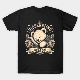 Hibernating Season T-Shirt